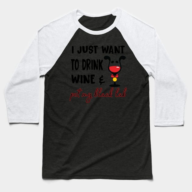 Black Labrador Lover and Wine Drinker Labs Baseball T-Shirt by TheOptimizedCreative